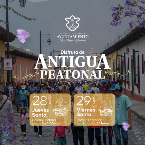 Así anunciaba Antigua Guatemala su proyecto peatonal durante Semana Santa. (Foto: Ayuntamiento de Antigua Guatemala)