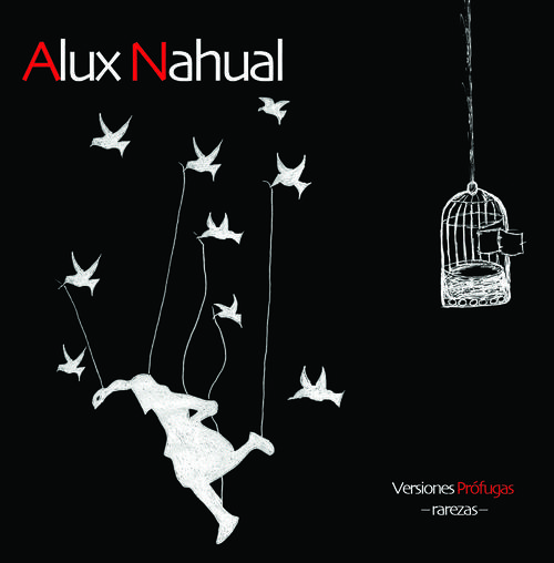 La portada de "Versiones Prófugas -Rarezas-", fue realizada por Vinicio Molina, integrante de la agrupación Alux Nahual. (Diseño: Alux Nahual oficial) 
