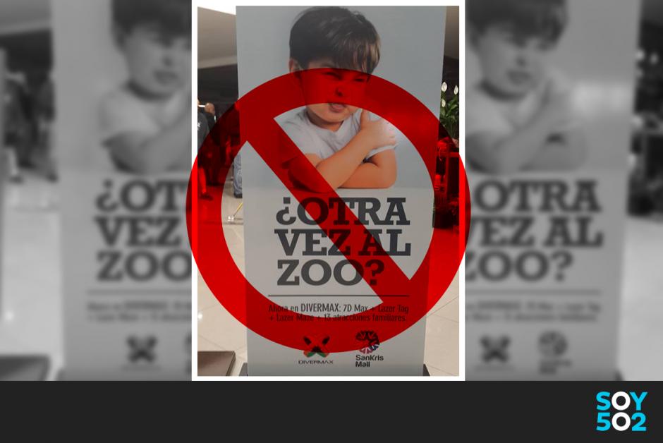Este fue el banner con la publicidad colocada también en vallas por el Cento Comercial Sankris Mall, el cual afectaba la imagen del Zoológico La Aurora y que ya ha sido retirado.&nbsp;